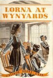 Lorna at Wynyards by Elinor M. Brent-Dyer