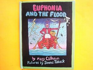 Euphonia and the Flood by Mary Calhoun, Simms Taback