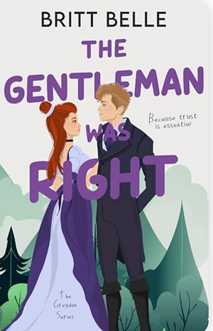 The Gentleman Was Right by Britt Belle