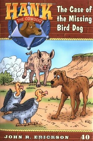 The Case of the Missing Bird Dog #40 by Gerald L. Holmes, John R. Erickson