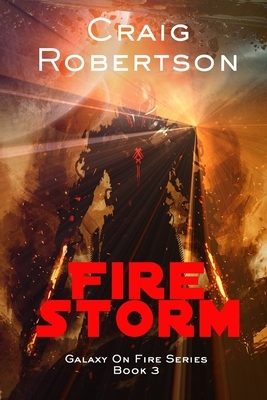 Firestorm: Galaxy On Fire, Book 3 by Craig Robertson