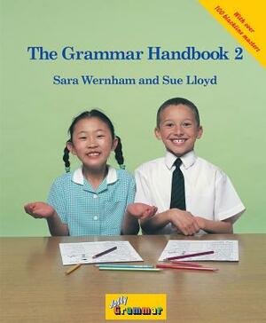 The Grammar Handbook 2: A Handbook for Teaching Grammar and Spelling by Sara Wernham, Sue Lloyd