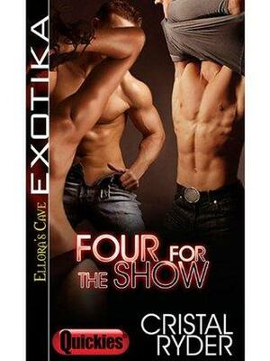 Four for the Show by Cristal Ryder