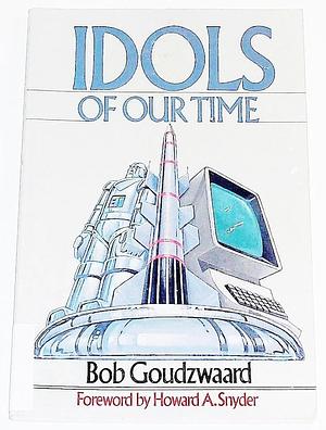 Idols of Our Time by B. Goudzwaard