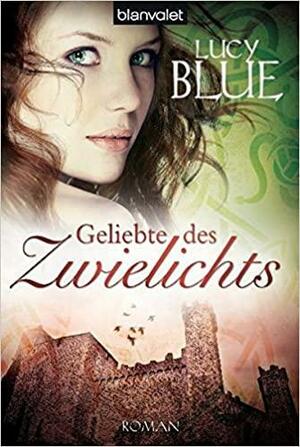 Geliebte des Zwielichts by Lucy Blue