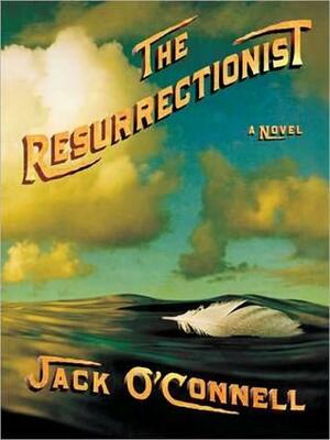 Resurrectionist by Jack O'Connell, Holter Graham