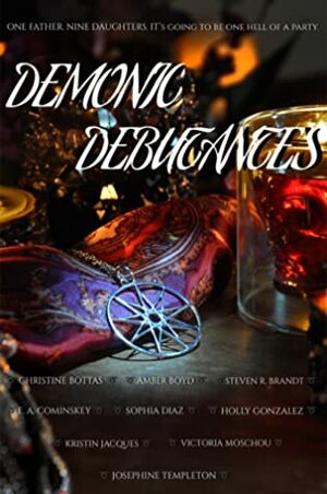 Demonic Debutantes by Josephine Templeton, Holly Gonzalez, Kristin Jacques, Christine Bottas, Sophia Diaz, E.A. Comiskey, Steven R. Brandt, Victoria Moschou, Amber Boyd