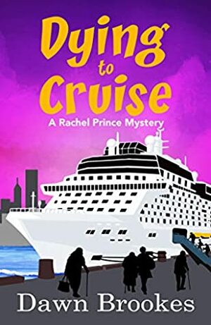 Dying to Cruise by Dawn Brookes