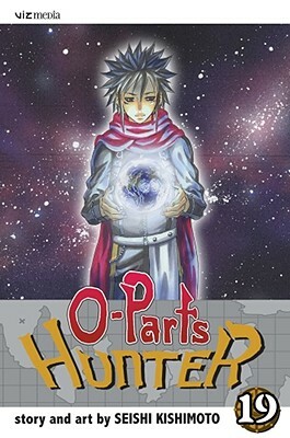 O-Parts Hunter, Volume 19 by Seishi Kishimoto
