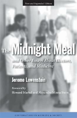 The Midnight Meal: And Other Essays about Doctors, Patients, and Medicine by Jerome Lowenstein