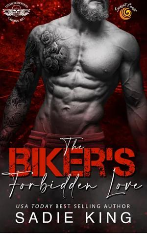 The Biker's Forbidden Love by Sadie King, Sadie King