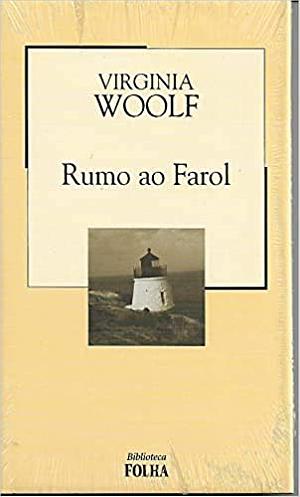 Rumo ao farol by Virginia Woolf