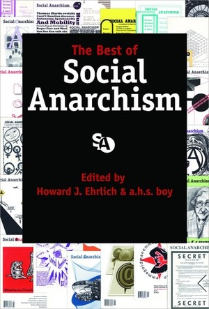 The Best of Social Anarchism by A.H.S. Boy, Howard J. Ehrlich