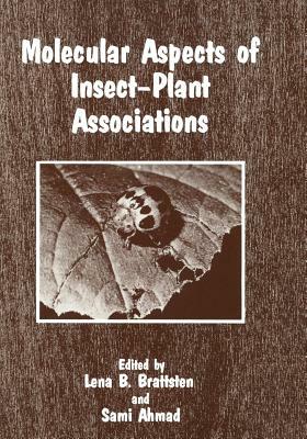 Molecular Aspects of Insect-Plant Associations by S. Ahmed, L. B. Brattsten