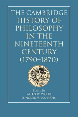 The Cambridge History of Philosophy in the Nineteenth Century (1790-1870) by 
