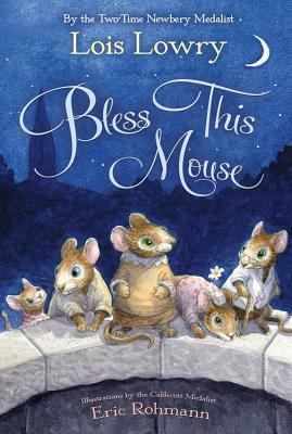 Bless This Mouse by Lois Lowry