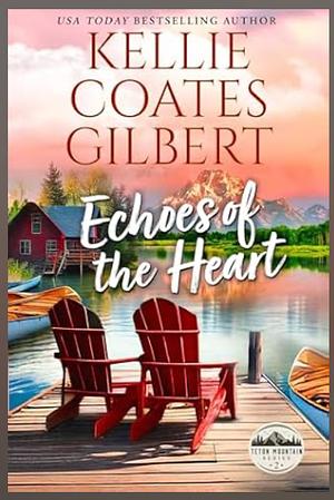 Echoes of the Heart by Kellie Coates Gilbert