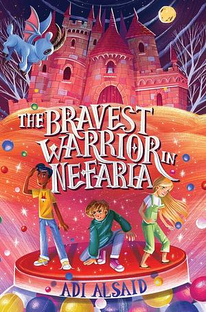 The Bravest Warrior in Nefaria by Adi Alsaid