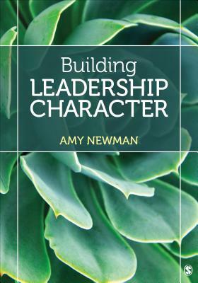 Building Leadership Character by Amy Newman