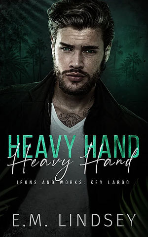 Heavy Hand by E.M. Lindsey