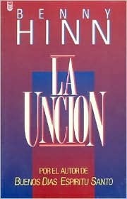 La Uncion/The Anointing by Benny Hinn