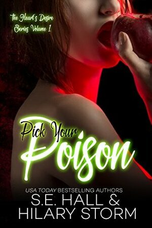 Pick Your Poison (The Heart's Desire Series Book 1) by Hilary Storm, S.E. Hall