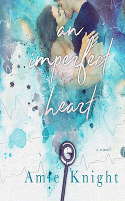 An Imperfect Heart by Amie Knight