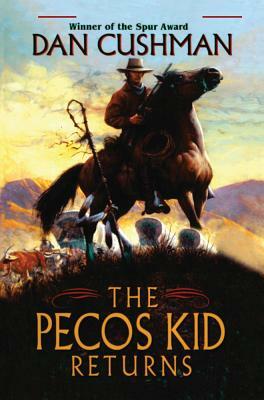The Pecos Kid Returns by Dan Cushman
