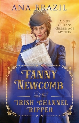 Fanny Newcomb and the Irish Channel Ripper by Ana Brazil