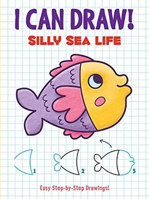 I Can Draw! Silly Sea Life by Dover Publications