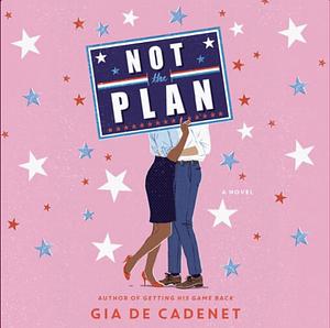 Not The Plan by Gia de Cadenet