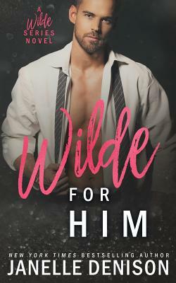 Wilde for Him (Wilde Series) by Janelle Denison