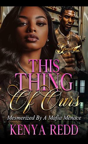 This Thing of Ours by Kenya Redd