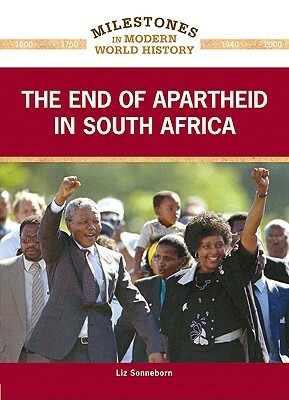 The End of Apartheid in South Africa by Liz Sonneborn