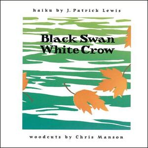 Black Swan/White Crow by J. Patrick Lewis