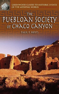 The Puebloan Society of Chaco Canyon by Paul Reed