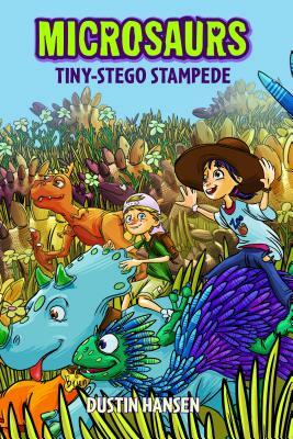 Microsaurs: Tiny-Stego Stampede by Dustin Hansen