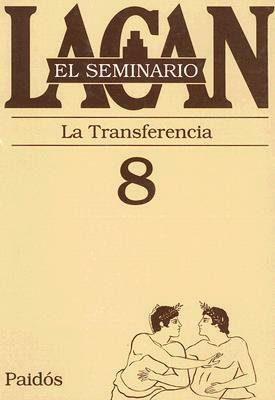 La Transferencia, 1960-1961 by Jacques-Alain Miller, Jacques Lacan