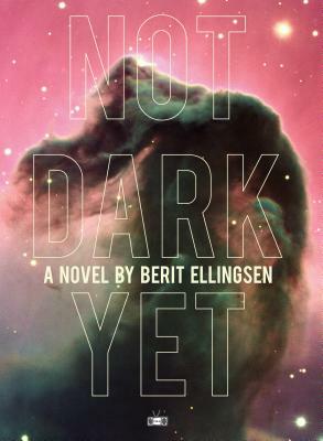 Not Dark Yet by Berit Ellingsen