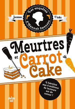 Meurtres et carrot cake by Joanne Fluke
