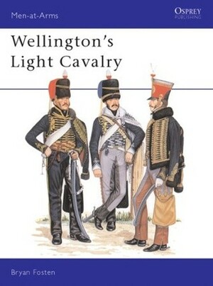 Wellington's Light Cavalry by Bryan Fosten