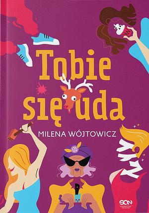 Tobie się uda by Milena Wójtowicz, Milena Wójtowicz