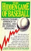 The Hidden Game of Baseball by John Thorn, Pete Palmer