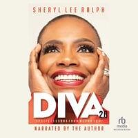 DIVA 2.0: 12 Life Lessons From Me To You  by Sheryl Lee Ralph