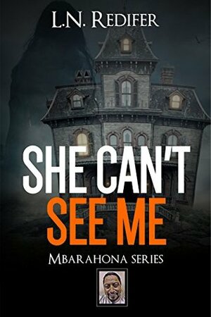 She Can't See Me by Lindsay Redifer