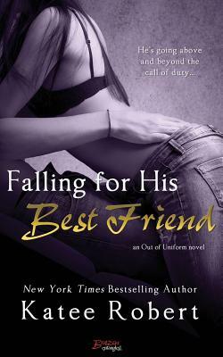 Falling for His Best Friend by Katee Robert