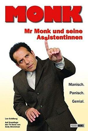 Mr Monk und seine Assistentinnen by Lee Goldberg, Caspar D. Friedrich