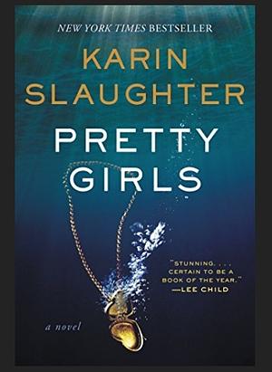 Pretty Girls: A Novel by Karin Slaughter