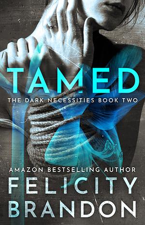 Tamed by Felicity Brandon