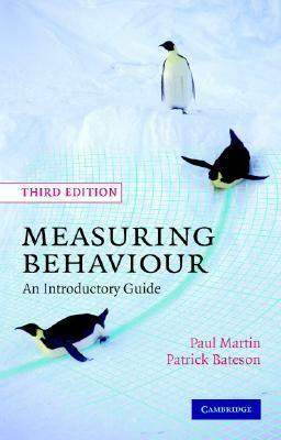 Measuring Behaviour: An Introductory Guide by Patrick Bateson, Paul R. Martin